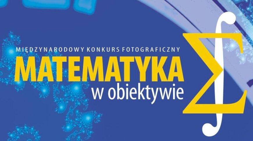 Wyróżnienie – Międzynarodowy konkurs fotograficzny Matematyka w Obiektywie